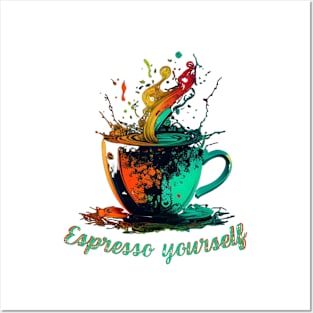 Espresso yourself Posters and Art